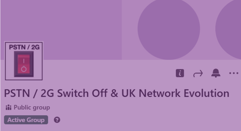 PSTN / 2G Switch Off & UK Network Evolution Group